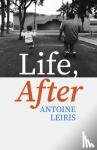 Leiris, Antoine - Life, After