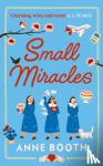 Booth, Anne - Small Miracles - The perfect heart-warming summer read about hope and friendship