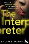 Robinson, Brooke - The Interpreter - The most dangerous person in the courtroom isn’t the killer…