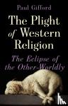 Gifford, Paul - The Plight of Western Religion