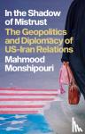 Monshipouri, Mahmood - In the Shadow of Mistrust