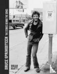 Hiatt, Brian - Bruce Springsteen - The Stories Behind the Songs - Bruce Springsteen by Brian Hiatt, Rolling Stone Journalist