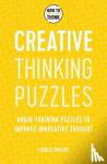 Phillips, Charles - How to Think - Creative Thinking Puzzles