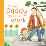 Schofield, Paul - When Daddy Goes to Work
