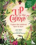 Aldred, James - Up in the Canopy - Explore the Rainforest, Layer by Layer