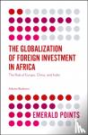 Bodomo, Adams - Globalization of Foreign Investment in Africa