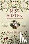 Gill Hornby - Miss Austen - the #1 bestseller and one of the best novels of 2020 according to the Times, Observer, Stylist and more