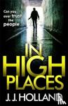 Holland, J J - In High Places - A gripping thriller from the bestselling author of Lock the Door