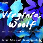 Woolf, Virginia - The Virginia Woolf BBC Radio Drama Collection