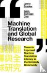 Bowker, Lynne (University of Ottawa, Canada), Buitrago CIro, Jairo (University of Ottawa, Canada) - Machine Translation and Global Research - Towards Improved Machine Translation Literacy in the Scholarly Community