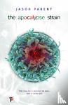 Jason Parent - The Apocalypse Strain