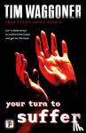 Waggoner, Tim - Your Turn to Suffer