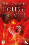 Overmyer, Beth - Holes in the Veil