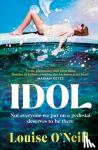 O'Neill, Louise - Idol - The must-read, addictive and compulsive book club thriller 2022