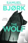 Bjork, Samuel - The Wolf - From the author of the Richard & Judy bestseller I’m Travelling Alone