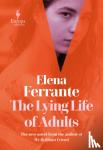 Ferrante, Elena - The Lying Life of Adults: A SUNDAY TIMES BESTSELLER
