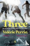 Perrin, Valerie - Three - From the bestselling author of Fresh Water for Flowers