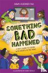Huebner, Dawn, PhD - Something Bad Happened