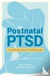 Thomas, Kim, McCann, Shona - Postnatal PTSD - A Guide for Health Professionals