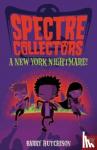 Hutchison, Barry - Spectre Collectors: A New York Nightmare!