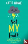 Howe, Cath - Not My Fault