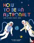 Kanani, Dr Sheila - Kanani, D: How to be an Astronaut and Other Space Jobs