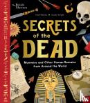 Ralphs, Matt - British Museum: Secrets of the Dead - Mummies and Other Human Remains from Around the World