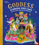 Ramirez, Dr Janina - British Museum: Goddess: 50 Goddesses, Spirits, Saints and Other Female Figures Who Have Shaped Belief