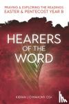 O'Mahony, Kieran J (OSA) - Hearers of the Word - Praying and Exploring the Readings Easter and Pentecost Year B