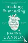 Cannon, Joanna - Breaking & Mending
