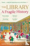 Weduwen, Arthur der, Pettegree, Andrew - The Library - A Fragile History
