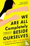Fowler, Karen Joy - We Are All Completely Beside Ourselves
