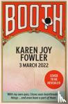 Fowler, Karen Joy - BOOTH - Longlisted for the Booker Prize 2022