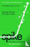 Farrar, Jeremy, Ahuja, Anjana (Science Writer) - Spike