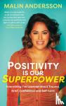 Andersson, Malin - Positivity Is Our Superpower