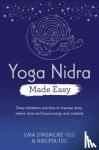 Dinsmore-Tuli, Uma, Tuli, Nirlipta - Yoga Nidra Made Easy - Deep Relaxation Practices to Improve Sleep, Relieve Stress and Boost Energy and Creativity