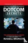 Brunson, Russell - Dotcom Secrets - The Underground Playbook for Growing Your Company Online with Sales Funnels