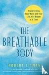 Litman, Robert - The Breathable Body