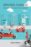 Metz, Professor David (University College London) - Driving Change - Travel in the Twenty-First Century