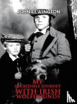 Lewington, John - My Incredible Journey with Irish Wolfhounds