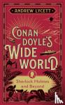 Lycett, Andrew - Conan Doyle’s Wide World - Sherlock Holmes and Beyond