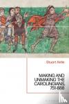 Airlie, Stuart (University of Glasgow, UK) - Making and Unmaking the Carolingians - 751-888
