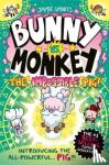 Smart, Jamie - Bunny vs Monkey: The Impossible Pig