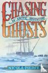 Pierce, Nicola - Chasing Ghosts - An Arctic Adventure