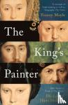 Moyle, Franny - The King's Painter - The Life and Times of Hans Holbein