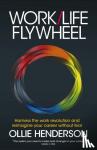 Henderson, Ollie - Work/Life Flywheel