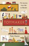 Karen, Tom - Toymaker - The autobiography of the man whose designs shaped our childhoods