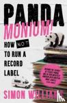 Williams, Simon - Pandamonium! - How (Not) to Run a Record Label