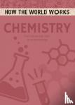Anne Rooney - How the World Works: Chemistry
