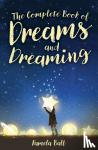 Ball, Pamela - The Complete Book of Dreams and Dreaming